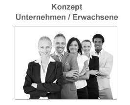 Das Konzept - Unternehmen / Erwachsene